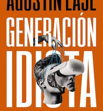 Libro Generación Idiota - Agustín Laje