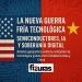 La nueva guerra fría tecnología | Revista Fizuras